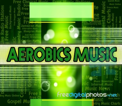 Aerobics Music Indicates Sound Tracks And Acoustic Stock Image