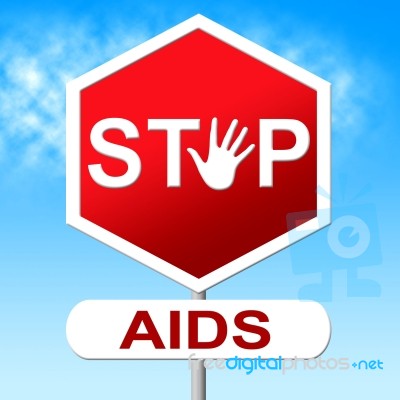 Aids Stop Shows Acquired Immunodeficiency Syndrome And Caution Stock Image