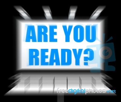 Are You Ready Sign Displays Waiting And Being Prepared Stock Image