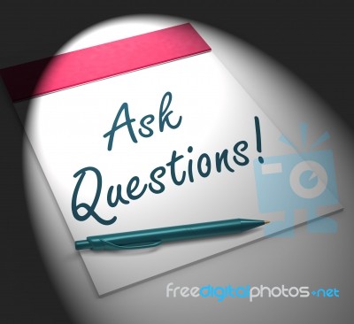 Ask Questions! Notebook Displays Interrogatory Or Investigation Stock Image