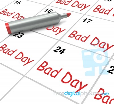 Bad Day Calendar Shows Unpleasant Or Awful Time Stock Image