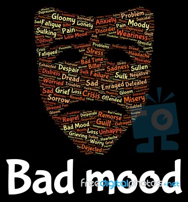 Bad Mood Means Irritable Unhappy And Depressed Stock Image