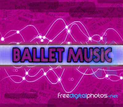 Ballet Music Indicates Prima Ballerina And Dance Stock Image