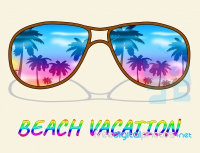 Beach Vacation Means Vacations Tropical And Vacational Stock Image