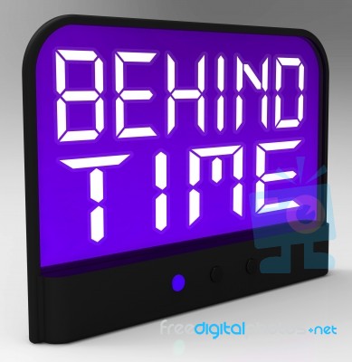 Behind Time Clock Shows Running Late Or Overdue Stock Image