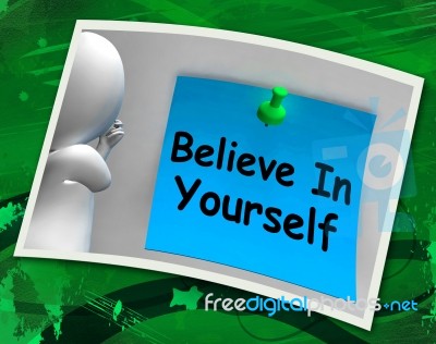 Believe In Yourself Photo Shows Self Belief Stock Image