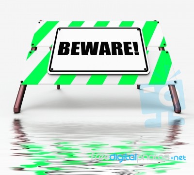 Beware Sign Displays Warning Alert Or Danger Stock Image