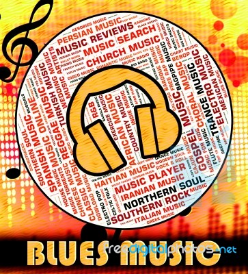 Blues Music Represents Sound Tracks And Bluesy Stock Image