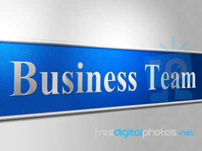 Business Team Shows Unit Teams And Corporate Stock Image