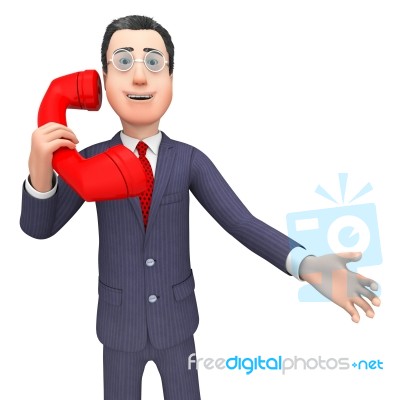 Businessman Talking Represents Telephone Call And Calls 3d Rende… Stock Image