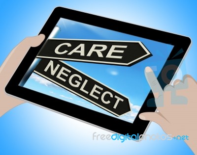 Care Neglect Tablet Shows Caring Or Negligent Stock Image