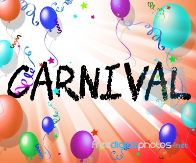 Carnival Balloons Means Celebration Party And Festival Stock Image