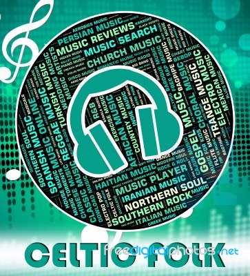 Celtic Folk Means Sound Tracks And Gaelic Stock Image