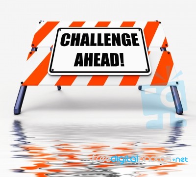 Challenge Ahead Sign Displays To Overcome A Challenge Or Difficu… Stock Image