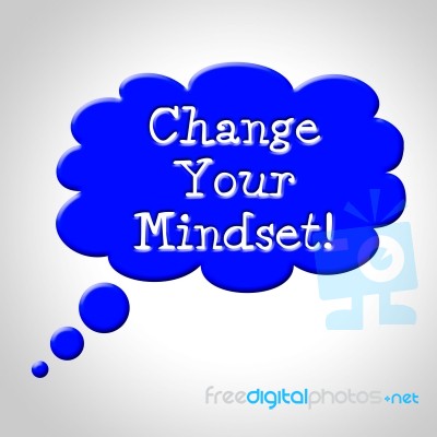 Change Your Mindset Means Think About It And Reflecting Stock Image