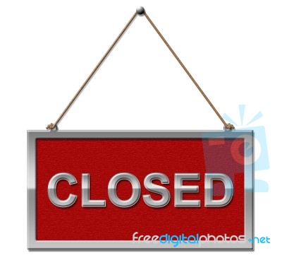 Closed Sign Shows Shut Down And Liquidated Stock Image