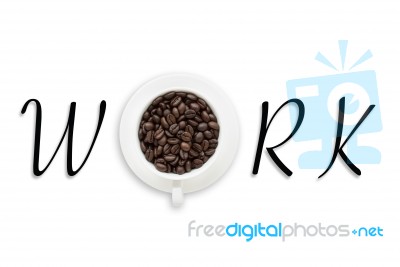 Coffee Beans In Cup And Work Text  On White Background Concept Stock Photo