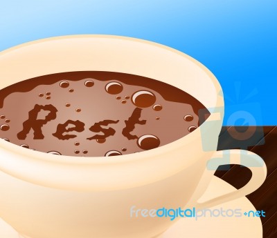 Coffee Rest Represents Relax Cafe And Relaxation Stock Image