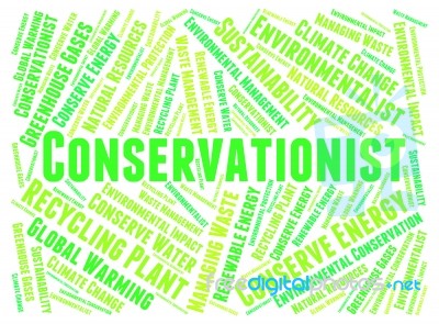 Conservationist Word Indicates Preserves Text And Conserving Stock Image