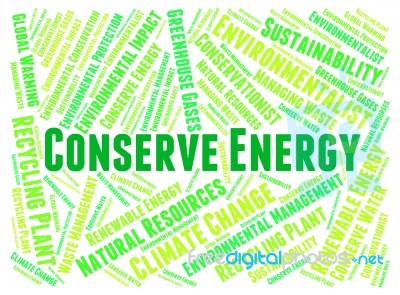 Conserve Energy Meaning Protecting Conserves And Conserving Stock Image