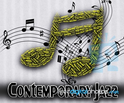 Contemporary Jazz Means Up To Date And Harmonies Stock Image