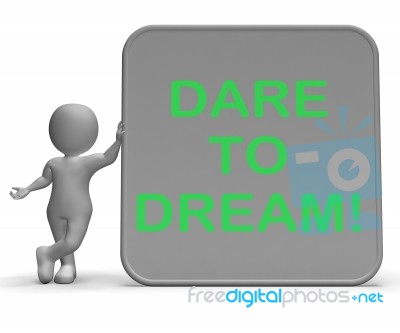 Dare To Dream Sign Shows Wishes And Aspirations Stock Image