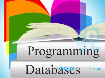 Databases Programming Means Software Development And Byte Stock Image