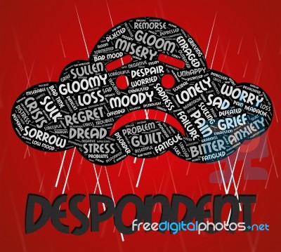 Despondent Word Represents Melancholy Dismal And Discouraged Stock Image