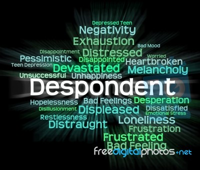 Despondent Word Shows Woebegone Discouraged And Miserable Stock Image