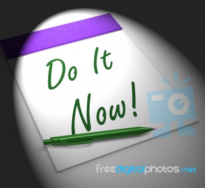 Do It Now! Notebook Displays Motivation Or Urgency Stock Image