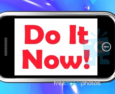 Do It Now On Phone Shows Act Immediately Stock Image