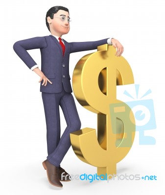 Dollars Businessman Represents Wealthy Bank And Entrepreneurs 3d… Stock Image