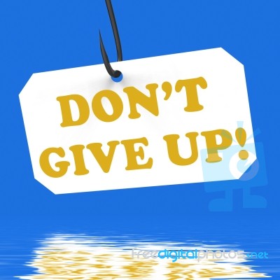 Dont Give Up! On Hook Displays Positivity And Encouragement Stock Image