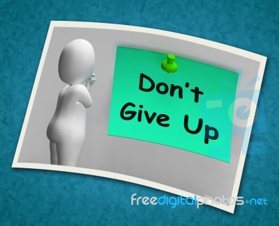 Don't Give Up Photo Means Never Quit Stock Image