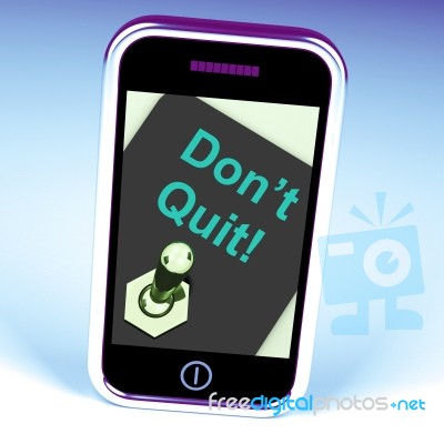 Don't Quit Switch Shows Determination Persist And Persevere Stock Image