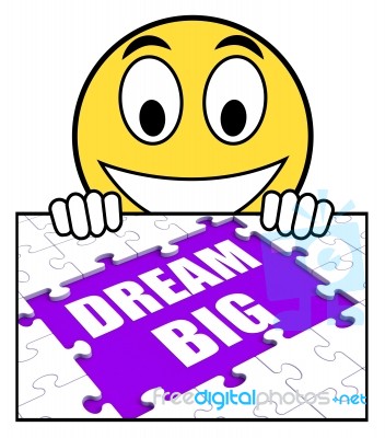 Dream Big Sign Means Ambitious Hopes And Goals Stock Image