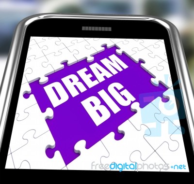 Dream Big Smartphone Means Inspiration And Imagination Stock Image