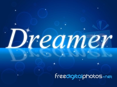 Dreamer Dream Indicates Imagination Daydreamer And Aspiration Stock Image