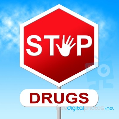 Drugs Stop Indicates Forbidden Addicted And Rehab Stock Image