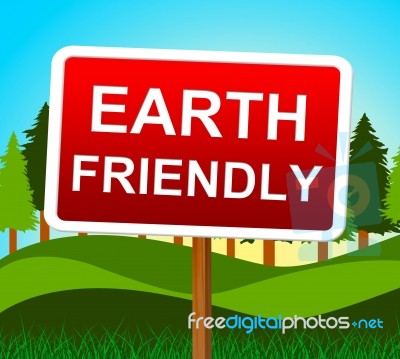 Earth Friendly Means Go Green And Conservation Stock Image