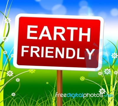 Earth Friendly Means Protection Planet And Nature Stock Image