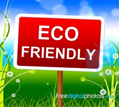 Eco Friendly Means Go Green And Eco-friendly Stock Image