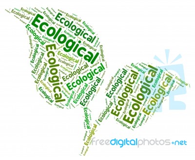 Ecological Word Meaning Earth Friendly And Eco-friendly Stock Image