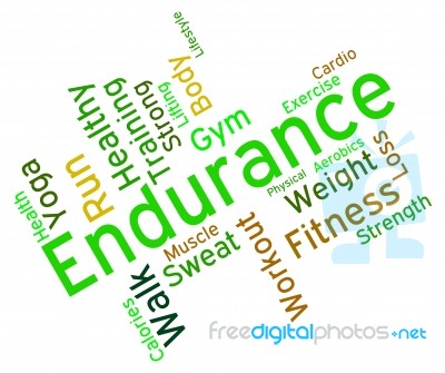 Endurance Word Represents Getting Fit And Athletic Stock Image