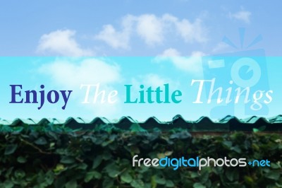 Enjoy The Little Things Inspirational And Motivational Quote Stock Image