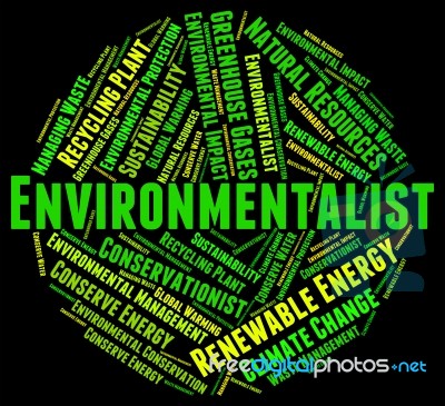 Environmentalist Word Shows Earth Day And Environmentally Stock Image