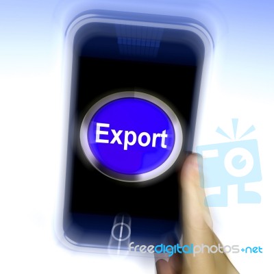 Export On Mobile Phone Means Sell Overseas Or Trade Stock Image