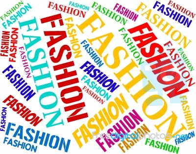 Fashion Word Showing Style Text And Stylish Stock Image