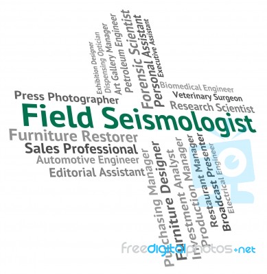 Field Seismologist Shows Occupations Words And Geophysicists Stock Image