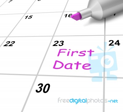 First Date Calendar Means Romance And Dating Stock Image